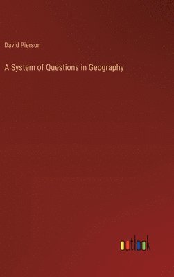 David Pierson - System of Questions in Geography, Inbunden