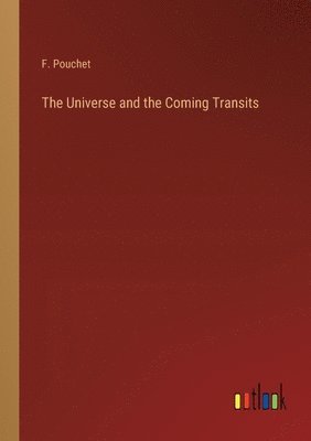 The Universe and the Coming Transits 1