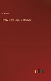 bokomslag Theory of the Glaciers of Savoy