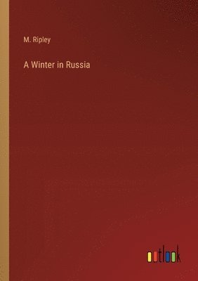 M Ripley, M. Ripley - Winter in Russia, Häftad