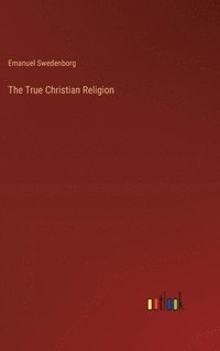bokomslag The True Christian Religion