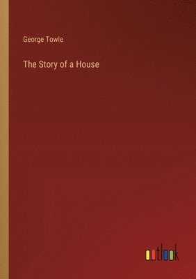 The Story of a House 1