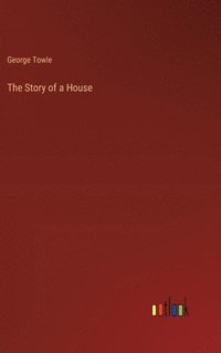 bokomslag The Story of a House