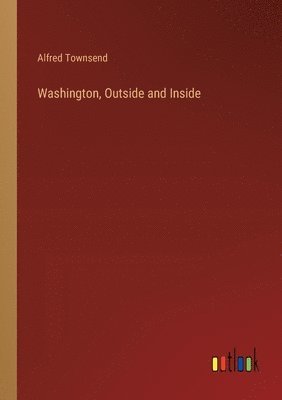 Washington, Outside and Inside 1