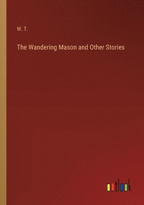 bokomslag The Wandering Mason and Other Stories