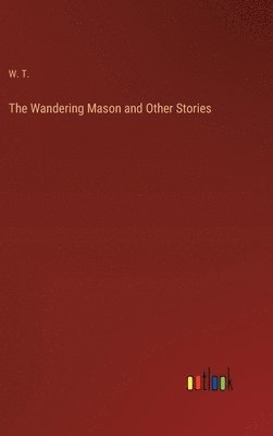 bokomslag The Wandering Mason and Other Stories