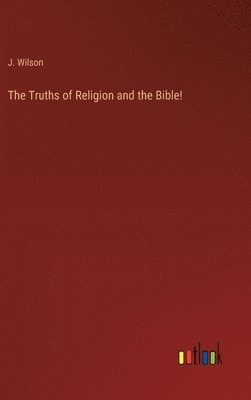 bokomslag Truths of Religion and the Bible!