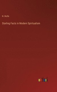 bokomslag Starling Facts in Modern Spiritualism