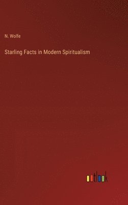 Starling Facts in Modern Spiritualism 1