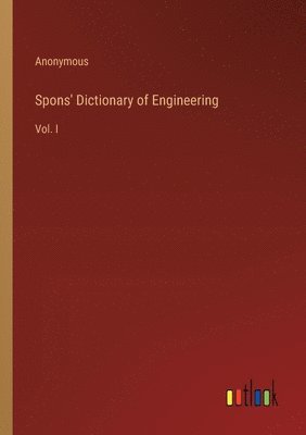 Spons' Dictionary of Engineering 1