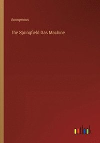 bokomslag Springfield Gas Machine