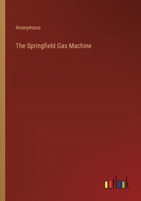 bokomslag Springfield Gas Machine
