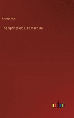 bokomslag Springfield Gas Machine