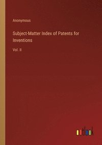 bokomslag Subject-Matter Index of Patents for Inventions