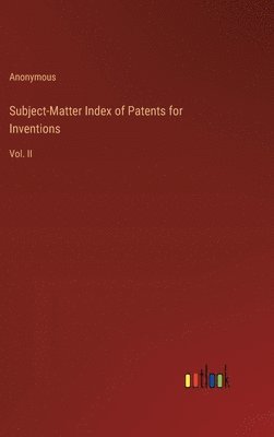 bokomslag Subject-Matter Index of Patents for Inventions