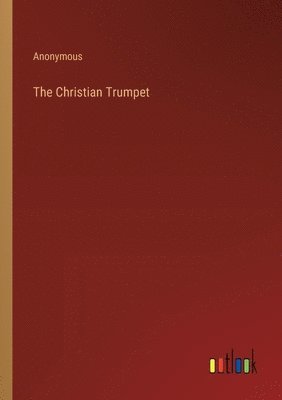 bokomslag The Christian Trumpet