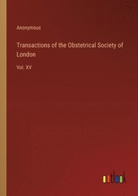 bokomslag Transactions of the Obstetrical Society of London