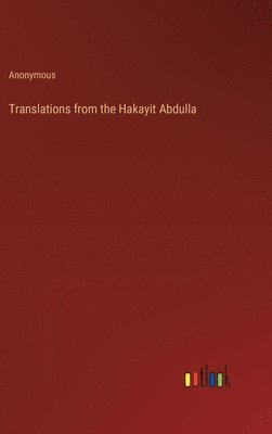 bokomslag Translations from the Hakayit Abdulla