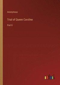 bokomslag Trial of Queen Caroline