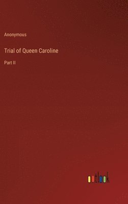 bokomslag Trial of Queen Caroline