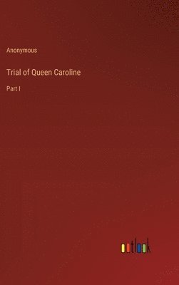 bokomslag Trial of Queen Caroline