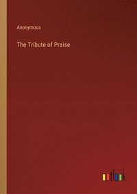 bokomslag Tribute of Praise