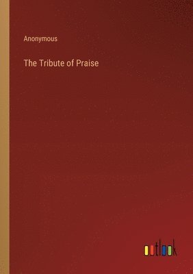 bokomslag Tribute of Praise