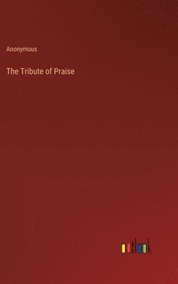 The Tribute of Praise 1