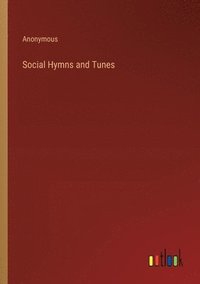 bokomslag Social Hymns and Tunes