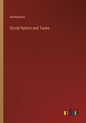 bokomslag Social Hymns and Tunes