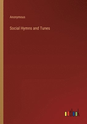 bokomslag Social Hymns and Tunes