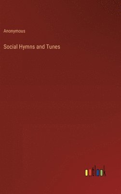 bokomslag Social Hymns and Tunes