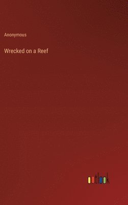 Wrecked on a Reef 1