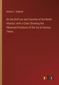 bokomslag On the Drift ice and Currents of the North Atlantic