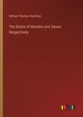 Duties of Masters and Slaves Respectively
