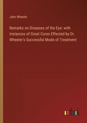 Remarks on Diseases of the Eye 1