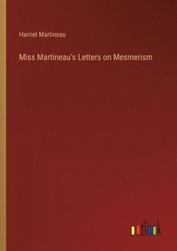 bokomslag Miss Martineau's Letters on Mesmerism
