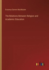 bokomslag Relations Between Religion and Academic Education
