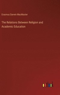 bokomslag The Relations Between Religion and Academic Education