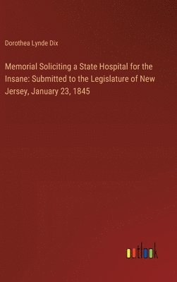 Memorial Soliciting a State Hospital for the Insane