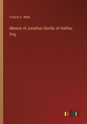 bokomslag Memoir of Jonathan Saville; of Halifax, Eng.