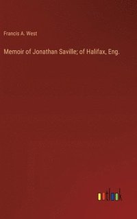 bokomslag Memoir of Jonathan Saville; of Halifax, Eng.