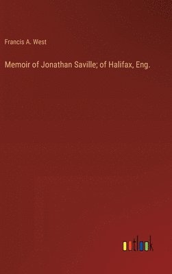 bokomslag Memoir of Jonathan Saville; of Halifax, Eng.