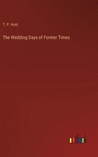 bokomslag The Wedding Days of Former Times