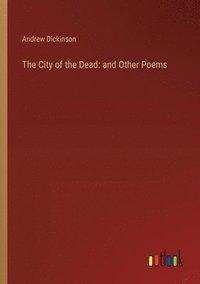 bokomslag The City of the Dead: and Other Poems