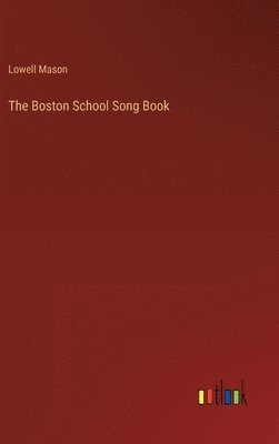 bokomslag The Boston School Song Book