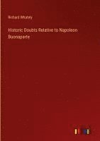 bokomslag Historic Doubts Relative to Napoleon Buonaparte