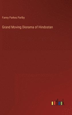 bokomslag Grand Moving Diorama of Hindostan