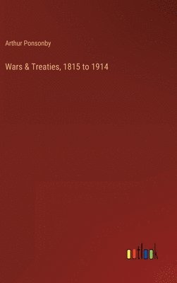 Wars & Treaties, 1815 to 1914 1