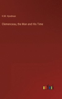 bokomslag Clemenceau, the Man and His Time